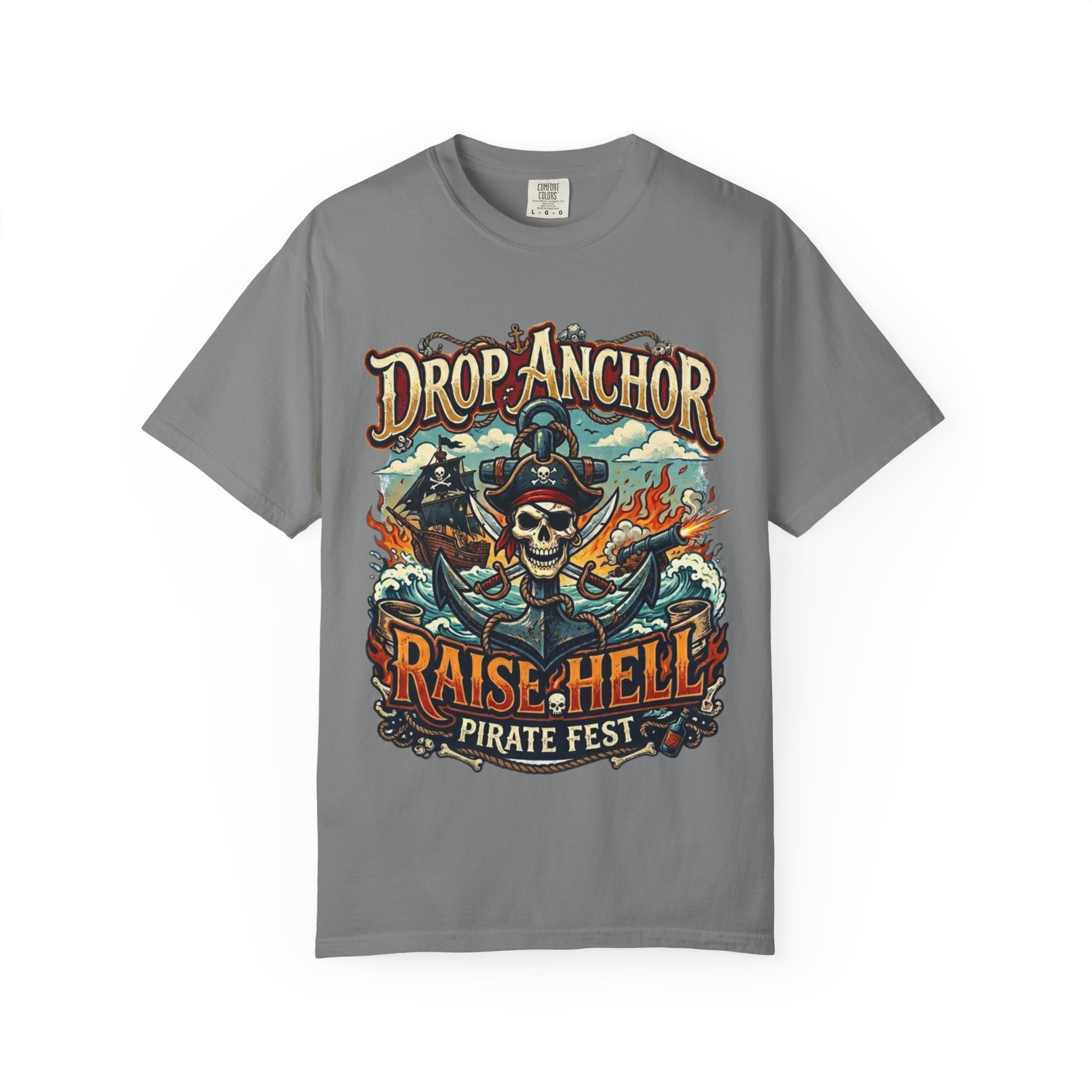 Drop Anchor, Raise Hell Pirate Fest Tee 1 Drop Anchor, Raise Hell Pirate Fest Tee