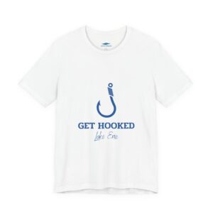 Home 4 Fishing Hook T‑Shirt — "Get Hooked Lake Erie" Casual Graphic Tee